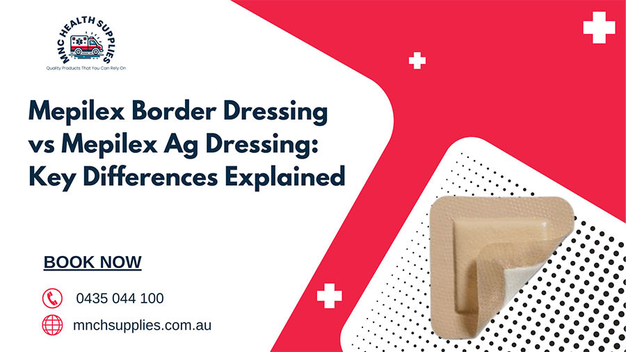 Mepilex Border Dressing vs Mepilex Ag Dressing: Key Differences Explained